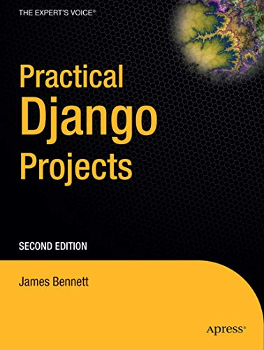 Practical Django Projects (Expert's Voice in Web Development) view 2