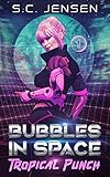 Tropical Punch (Bubbles in Space Book 1)