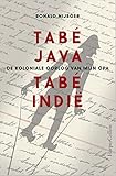  Tabé Java, tabé Indië: de koloniale oorlog van mijn opa