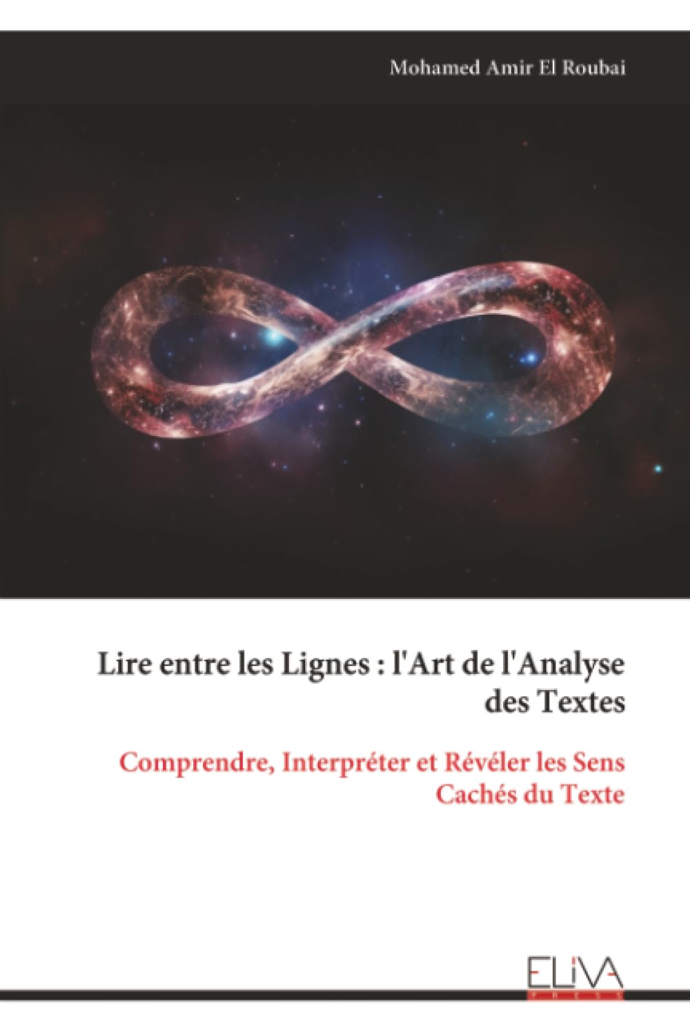 Lire entre les Lignes : l'Art de l'Analyse des Textes: Comprendre, Interpréter et Révéler les Sens Cachés du Texte