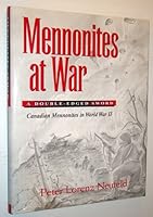Mennonites at war: A double-edged sword : Canadian Mennonites in World War Two 0968266207 Book Cover
