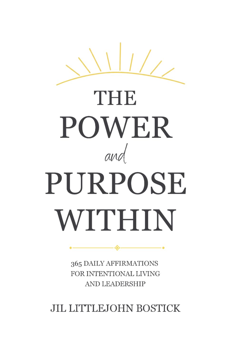 The Power and Purpose Within: 365 Daily Affirmations for Intentional Living and Leadership
