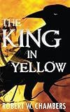 The King In Yellow (Illustrated)