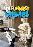 101 FUNNIEST MEMES: BOOK 12