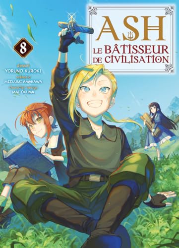 Ash, le bâtisseur de civilisation — Tome 8