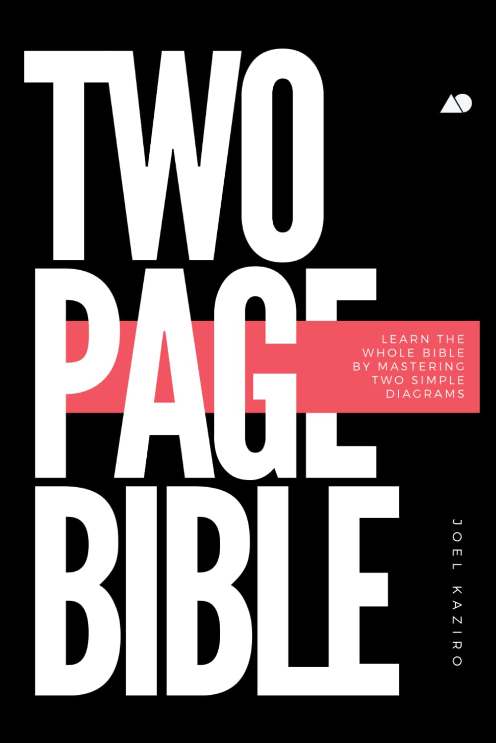 Two-Page Bible: Learn the Whole Bible by Mastering Two Simple Diagrams