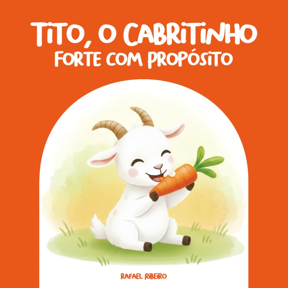 Tito, o Cabritinho: Forte com Propósito