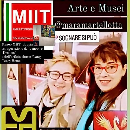 UNA FINESTRA SUL MONDO DI ARTE E MUSEI Mara Martellotta: Museo MIIT Torino doppia inaugurazione delle mostre &lsquo;Dreams&rsquo; e de