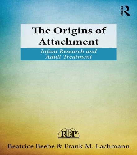 Cover of The Origins of Attachment: Infant Research and Adult Treatment (Relational Perspectives Book Series 60)
