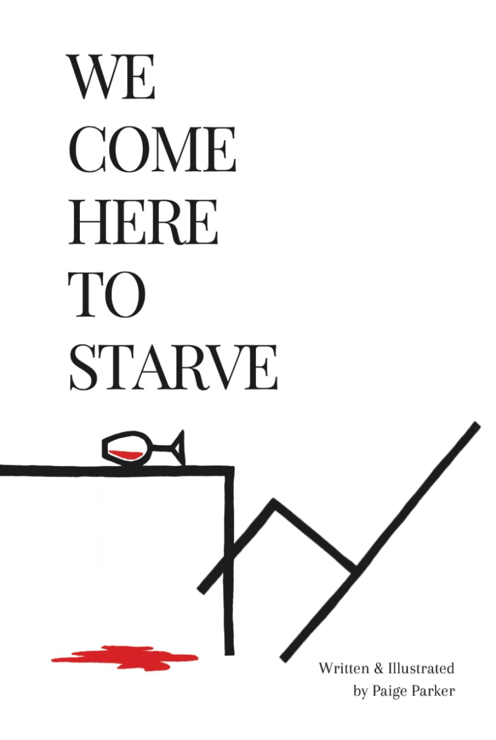 We Come Here to Starve