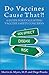 Do Vaccines Cause That?!: A Guide for Evaluating Vaccine Safety Concerns