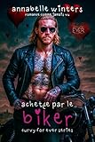  Achetée par le Biker (Curvy pour la Première Fois : Nouvelles Romantiques Insta-Love t. 2)