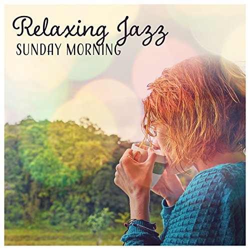Relaxing Jazz Sunday Morning Happy & Positive Music to