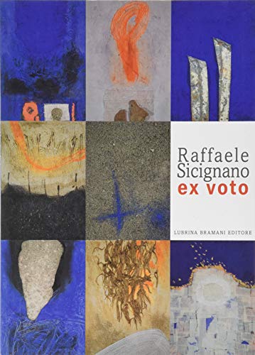  Raffaele Scignano. Ex voto. Catalogo della mostra (Bergamo, 2 febbraio-3 maggio 2020). Ediz. illustrata