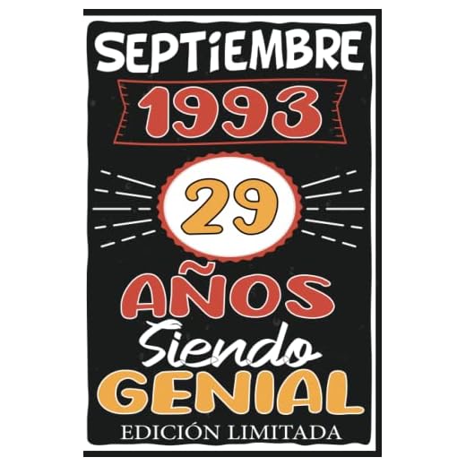 Septiembre 1993, 29 Años Siendo Genial Edición Limitada: Septiembre 29 Años Cumpleaños Regalo para hombre, mujer mamá, papá nacido en 1993... DIARIO, CUADERNO DE NOTAS, APUNTES O AGENDA.