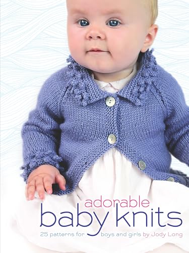 Adorable Baby Knits: 25 Patterns for Boys and Girls (Dover Crafts: Knitting)