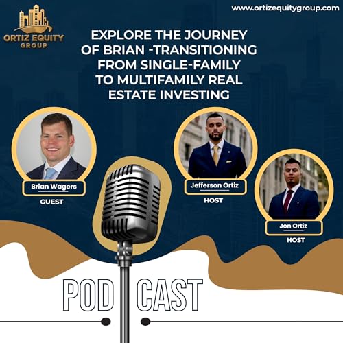 Explore the Journey of Brian - Transitioning from Single-Family to Multifamily Real Estate Investing