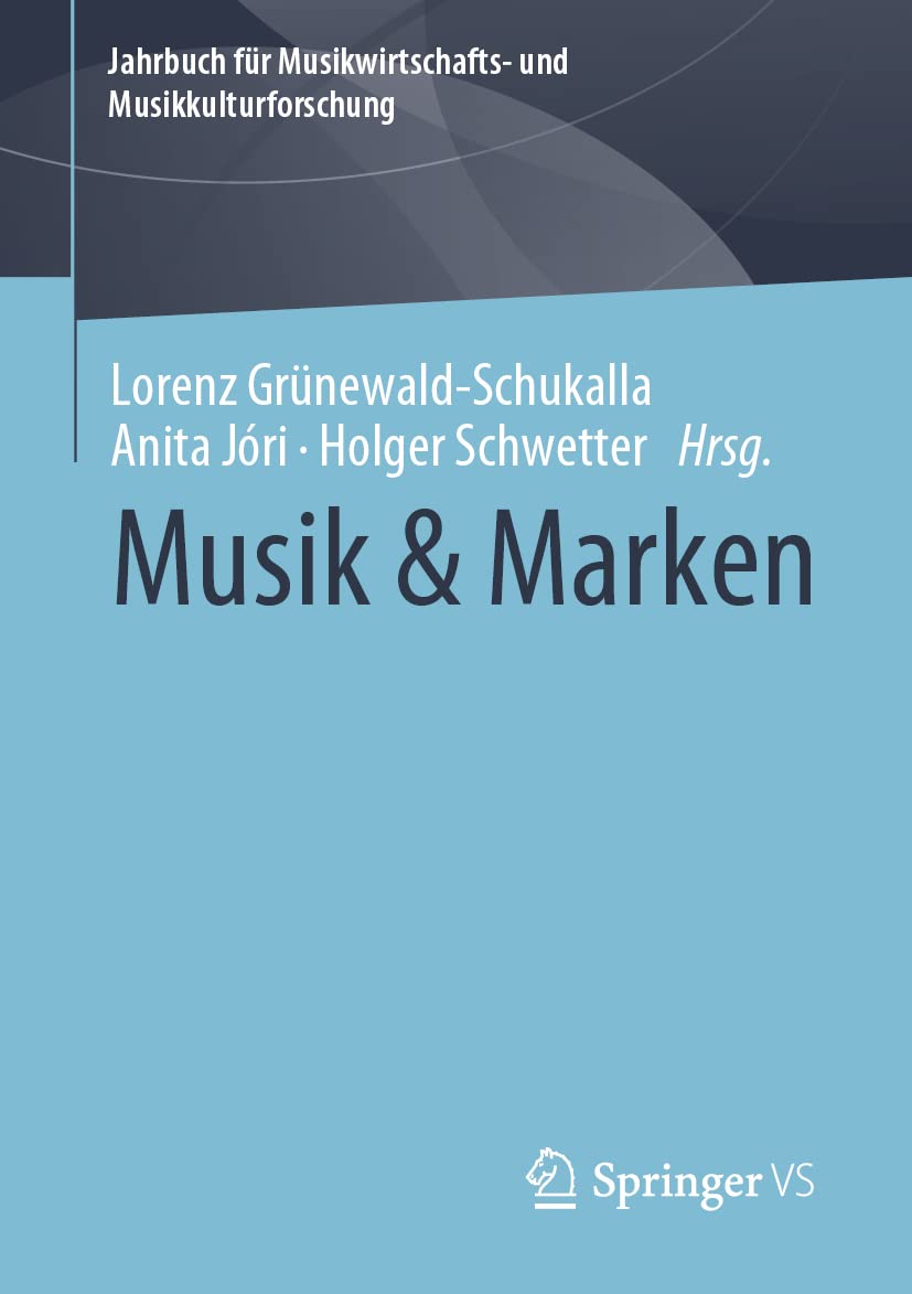 Lorenz Grünewald-SchukallaMusik & Marken (Jahrbuch für Musikwirtschafts- und Musikkulturforschung) (German Edition)