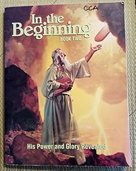 Paperback His Power and Glory Revealed (In The Beginning, Book Two) Book