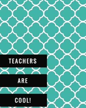 Teachers Are Cool! : Lesson Planner for Teachers, Record Attendance, Grading Sheets, Assessments and More 35 Names Use in Schools, Colleges and Universities 8 X10 Paperback