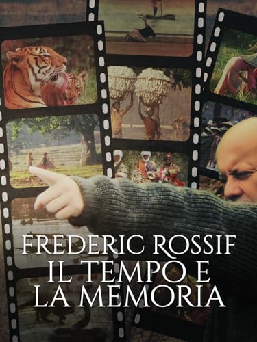 Frédéric Rossif - Il tempo e la memoria