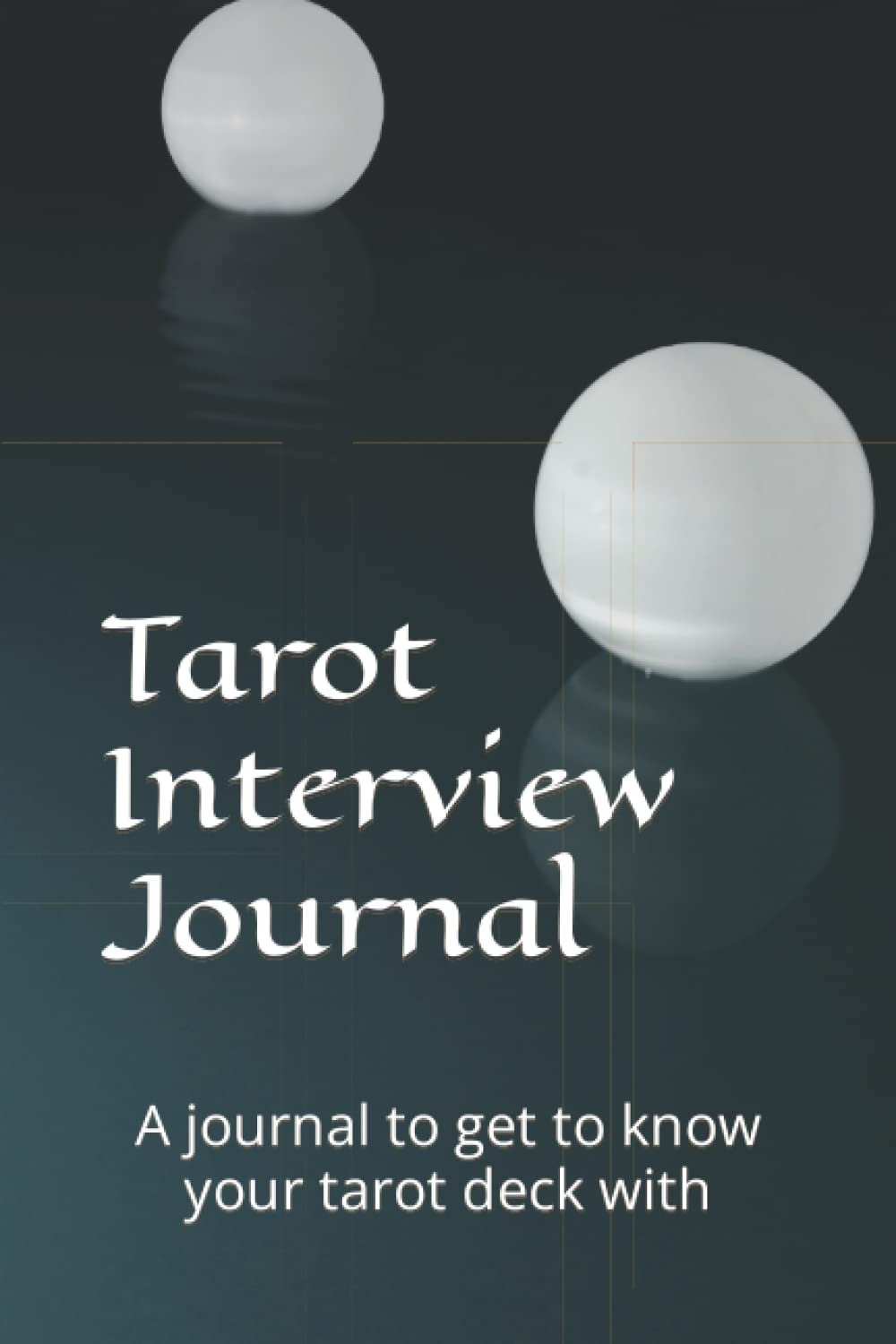 Tarot Interview Journal: A journal to get to know your tarot deck with