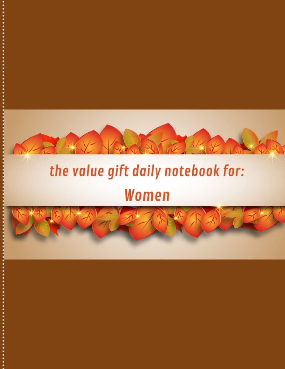 the value gift daily notebook: the value gift daily notebook for: women, fine lined, notebook diary, 8.5x023x11 inches, ruled, 100 pages