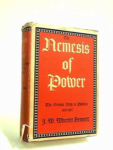 The Nemesis of Power: The German Army in Politi... B01K2QXT9U Book Cover