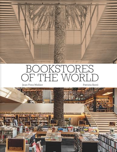 Bookstores of the World: The Ultimate Around-the-World Tour for B...