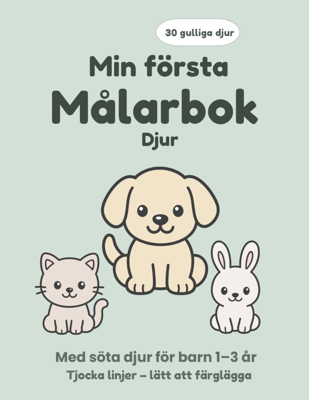Min första målarbok – Djur: Enkla och söta djur med tjocka linjer – perfekt för små barn 1–3 år