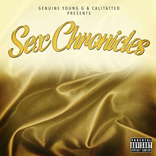 Play Sex Chronicles by Genuine Young G & Calitatted on Amazon Music