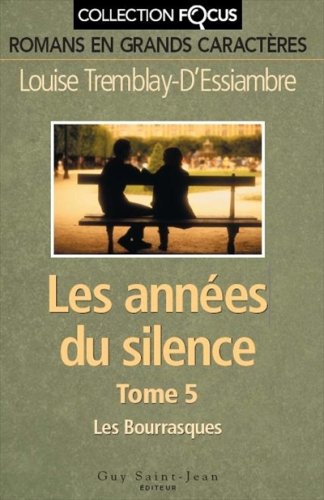Les bourrasques (Les Années du silence, tome 5) Tremblay-D'Essiambre, Louise