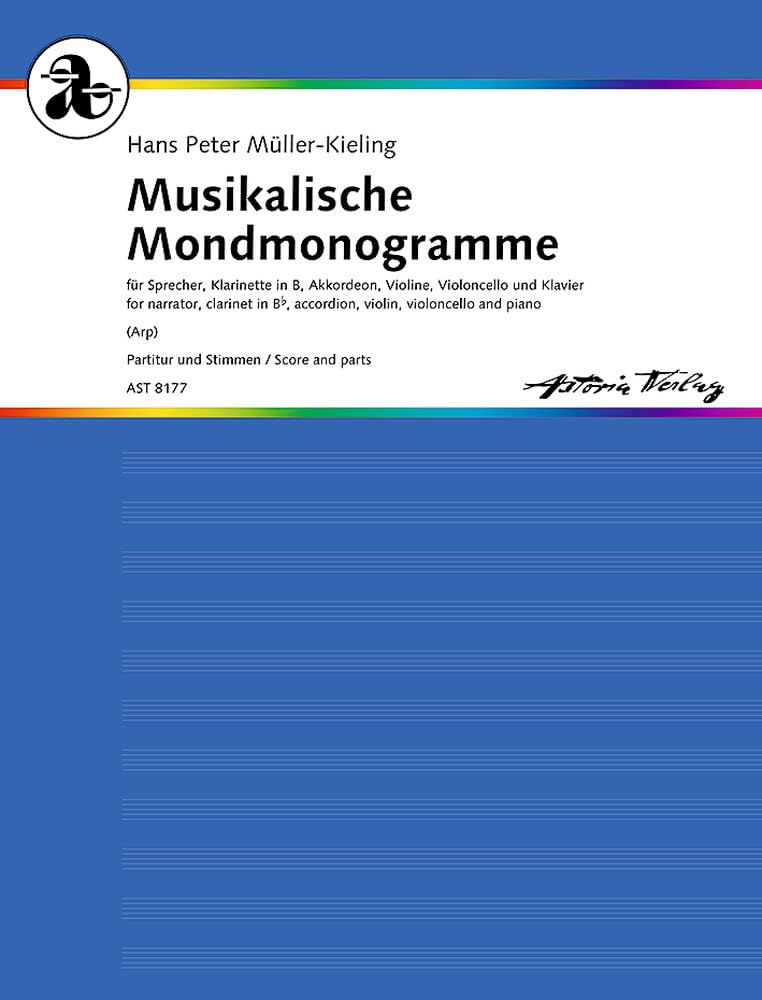 Musikalische Mondmonogramme: for narrator, clarinet in Bb, accordion, violin, violoncello and piano. speaker, clarinet, accordion, violin, cello and piano. Partition et parties.      Sheet music – June 2, 2010