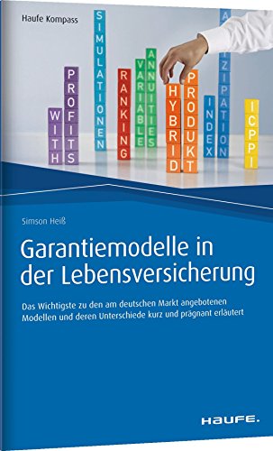 Garantiemodelle in der Lebensversicherung: Das Wichtigste zu den am deutschen Markt angebotenen Mode Garantiemodelle in der Lebensversicherung: Das Wichtigste zu den am deutschen Markt angebotenen Mode