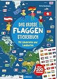  Das große Flaggen-Stickerbuch: Mit Länderinfos und Landkarten – über 200 Sticker  Stickerheft mit allen Flaggen der Welt und vielen Infos für Kinder ab 8 Jahren