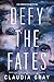 Defy the Fates (Defy the Stars, 3)