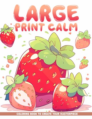 Large Print Calm Coloring Books Adult: Large Print Calm Bold Line Coloring Pages Adult To Mindfulness Anxiety Relief And Relaxation