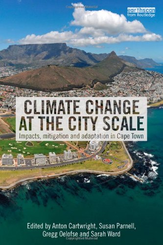Climate Change at the City Scale: Impacts, Mitigation and Adaptation in Cape Town      1st Edition