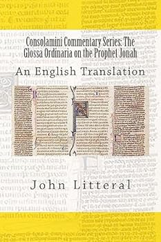 Paperback Consolamini Commentary Series: The Glossa Ordinaria on the Prophet Jonah: An English Translation Book