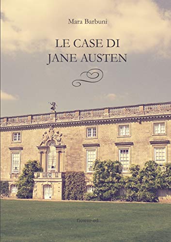 Le case di Jane Austen Le case di Jane Austen