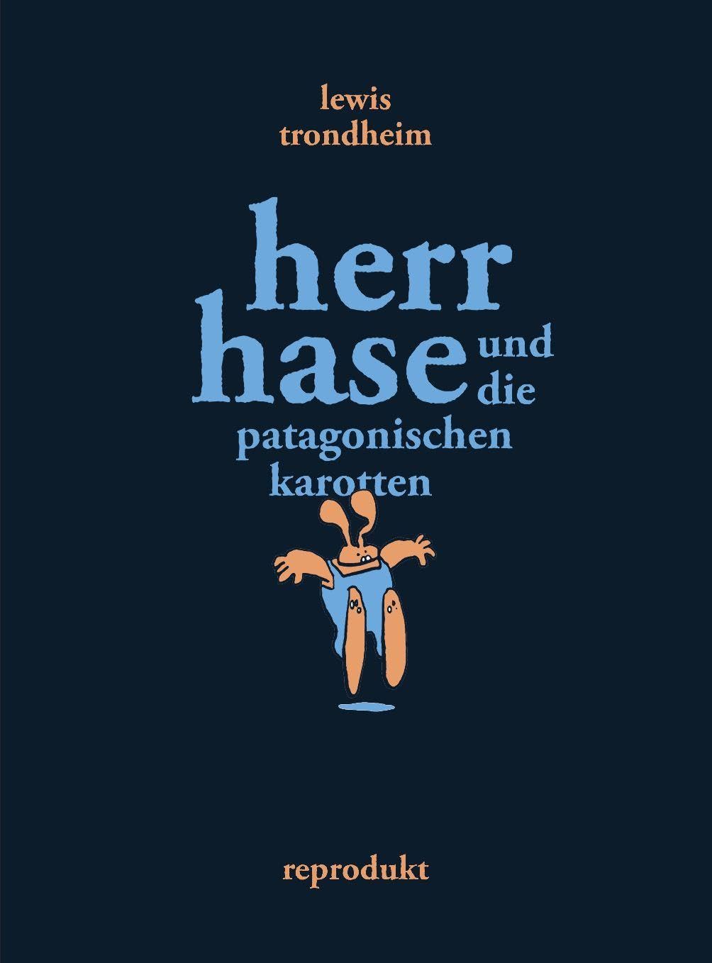 Herr Hase und die patagonischen Karotten: Vorzugsausgabe mit signiertem Exlibris – limitiert auf 200 Exemplare