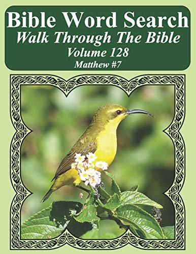 Bible Word Search Walk Through The Bible Volume 128: Matthew #7 Extra Large Print (Bible Word Search Puzzles For Adults Jumbo Print Bird Lover's Edition)