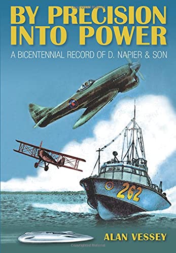 By Precision Into Power: A Bicentennial Record of D. Napier & Son