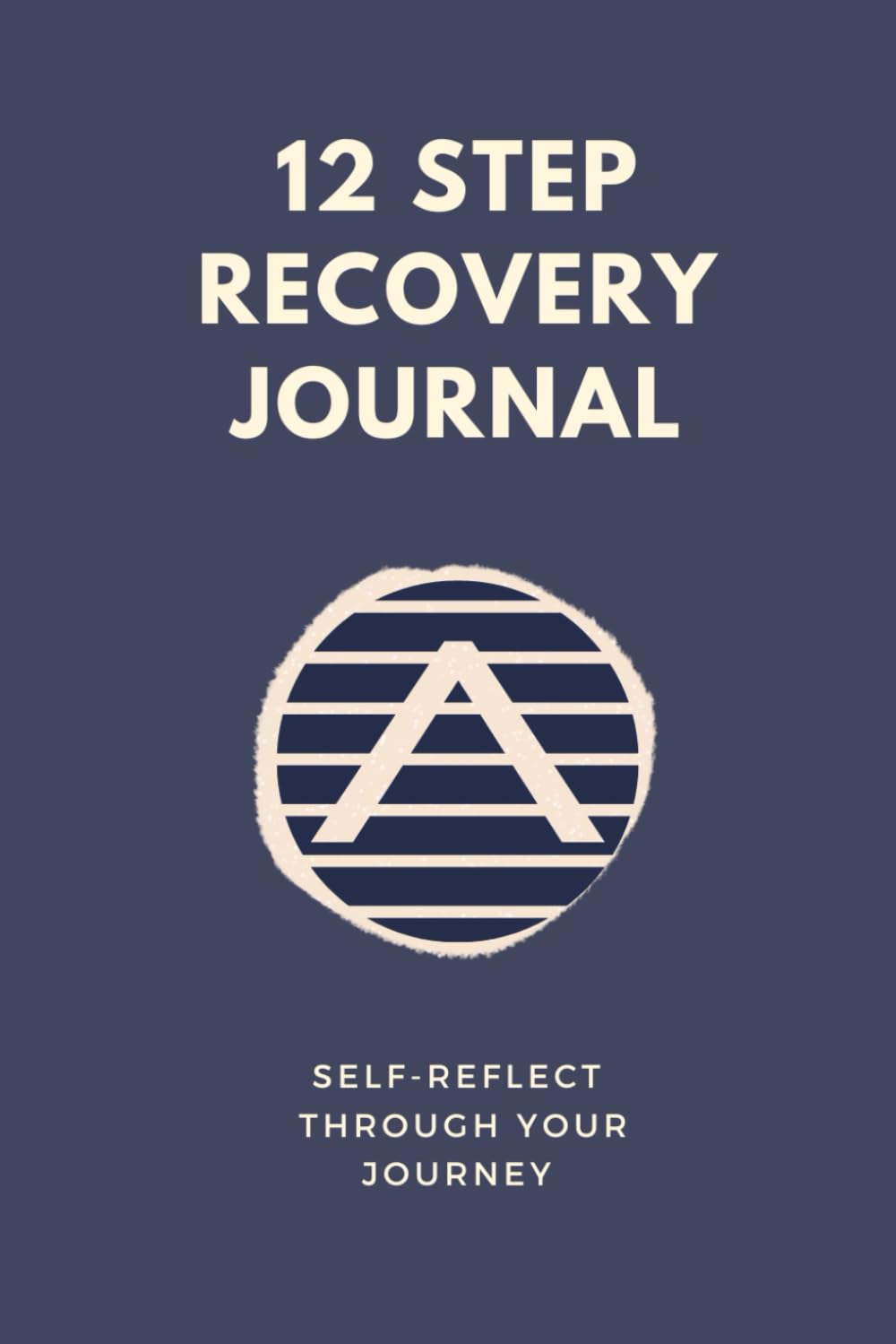 12 Step Recovery Journal: : AA Recovery Workbook/Document Your Journey Through 12 Step Program/Log Feelings Challenges Success/Serenity Sobriety ... Anonymous Handbook/Religious Bible quotes