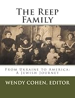 The Reep Family: From Ukraine to America: A Jewish Journey 1548401633 Book Cover