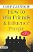 How to Win Friends and Influence People