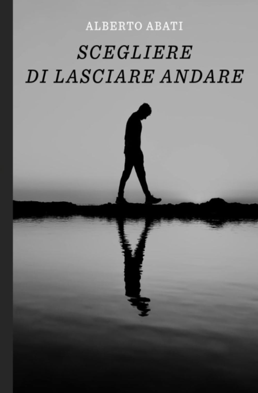 SCEGLIERE DI LASCIARE ANDARE