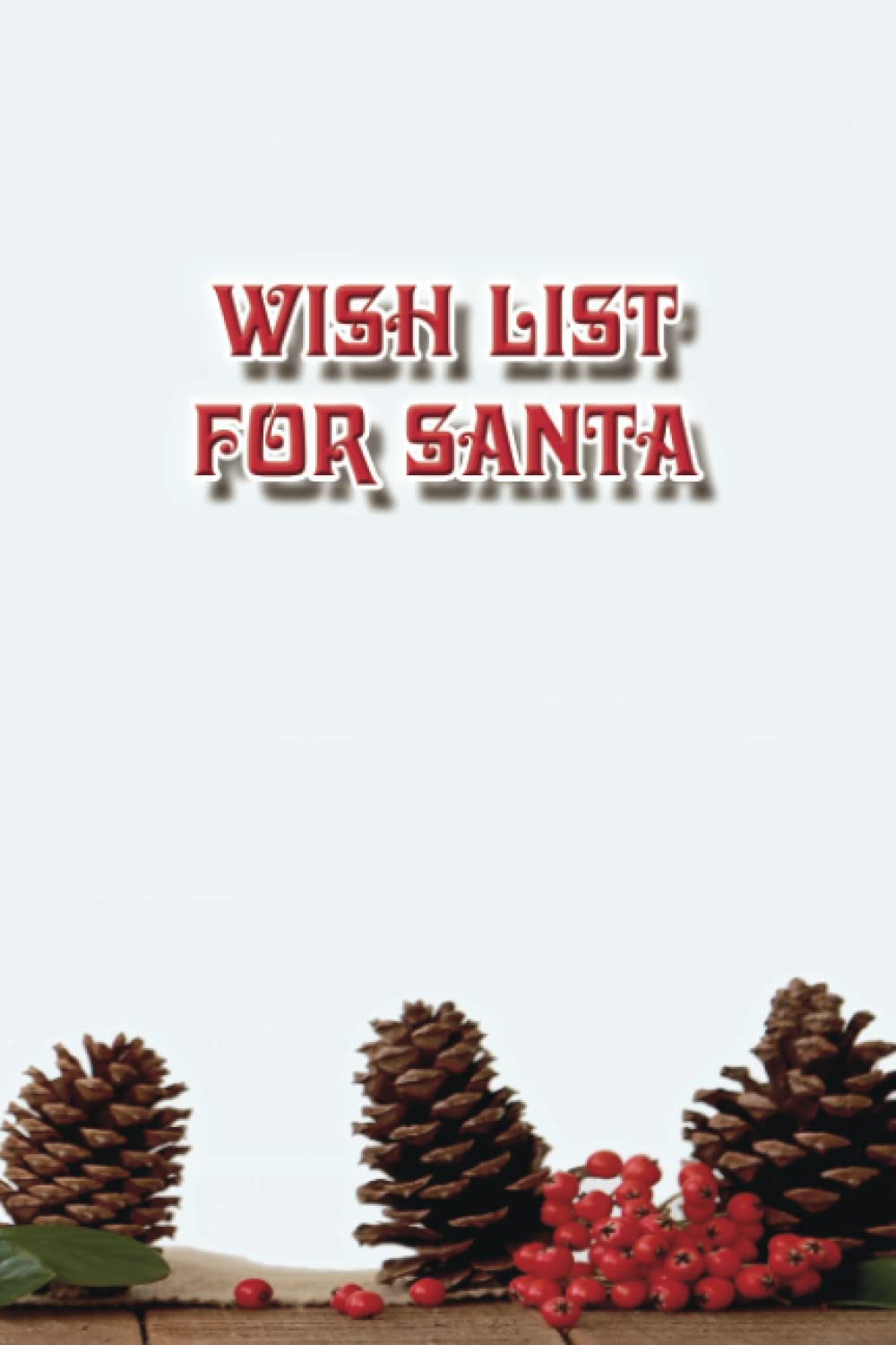 My Christmas Wish List - Pine Cone - Wish List for Santa