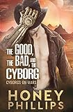 The Good, the Bad, and the Cyborg (Cyborgs on Mars Book 1)