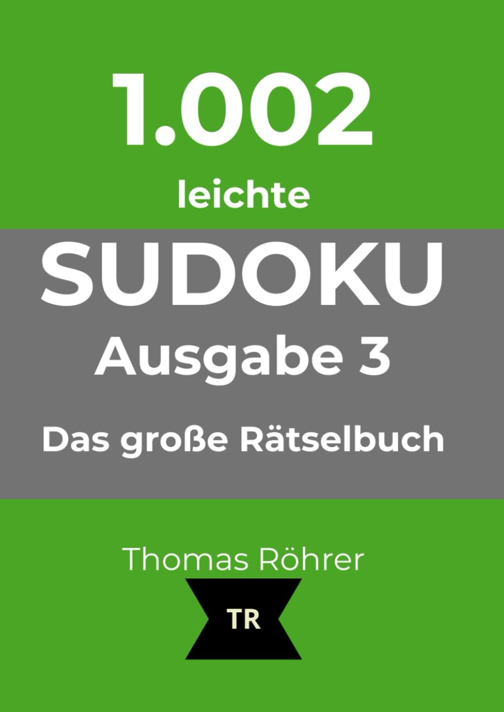 1.002er Sudoku leicht: Das große Rätselbuch für Anfänger - Ausgabe 3